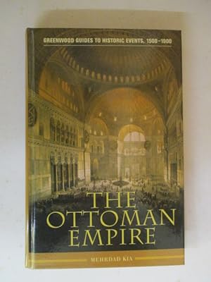 Imagen del vendedor de The Ottoman Empire (Greenwood Guides to Historic Events, 1500-1900) a la venta por GREENSLEEVES BOOKS