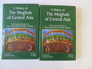 A History of the Moghuls of Central Asia, The Tarikh-i-Rashidi of Mirza Muhammad Haidar, Dughlat,...