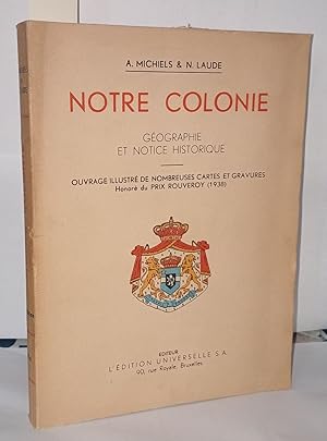 Imagen del vendedor de Notre colonie (Congo belge) gographie et notice historique a la venta por Librairie Albert-Etienne