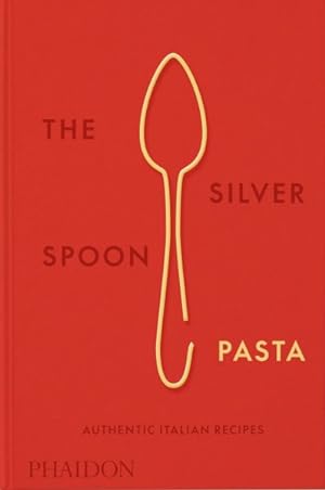 Image du vendeur pour Silver Spoon Pasta : Authentic Italian Recipes mis en vente par GreatBookPrices