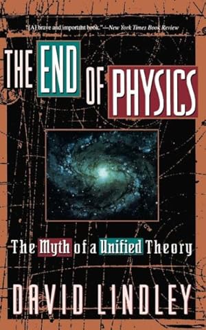 Bild des Verkufers fr End of Physics : The Myth of a Unified Theory zum Verkauf von GreatBookPrices