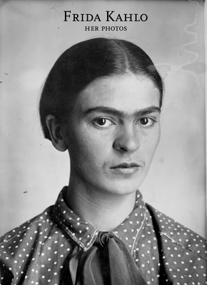 Bild des Verkufers fr Frida Kahlo: Her Photos (Hardback or Cased Book) zum Verkauf von BargainBookStores