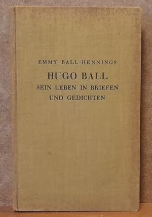 Hugo Ball (Sein Leben in Briefen und Gedichten) (mit einem Vorwort von Hermann Hesse)