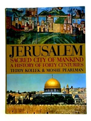 Bild des Verkufers fr Jerusalem, Sacred City Of Mankind: A History Of Forty Centuries zum Verkauf von World of Rare Books