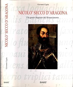 Seller image for Nicol Secco d'Aragona. Un genio inquieto del rinascimento. Ediz. illustrata for sale by iolibrocarmine