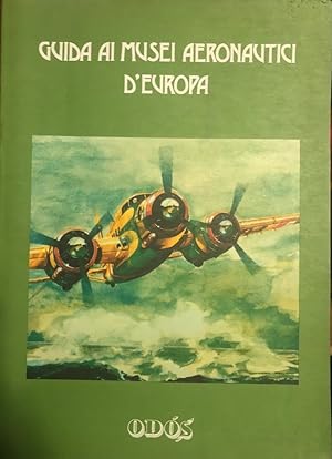 Guida ai musei Aeronautici d'Europa.