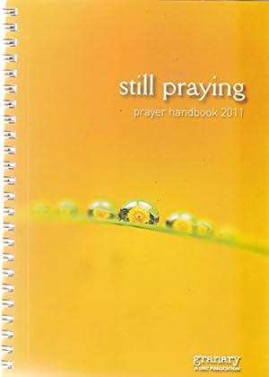 Bild des Verkufers fr Still Praying Prayer handbook 2011 zum Verkauf von WeBuyBooks