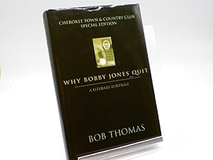Why Bobby Jones Quit - A Literary Portrait : Cherokee Town & Country Club Special Edition