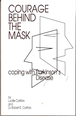 Seller image for Courage Behind the Mask: Coping With Parkinson's Disease for sale by Monroe Bridge Books, MABA Member