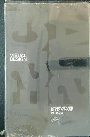 Visual design. 50 anni di produzione in Italia