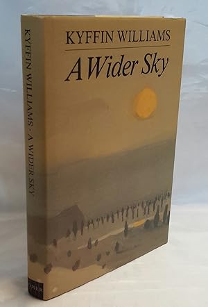 A Wider Sky. FIRST EDITION. SIGNED PRESENTATION COPY.