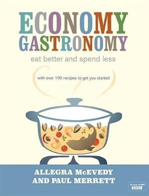 Seller image for Economy Gastronomy: Eat well for less for sale by WeBuyBooks