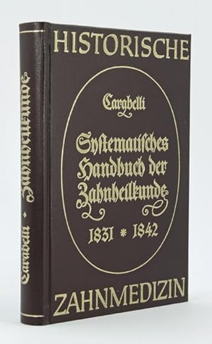 Systematisches Handbuch der Zahnheilkunde. Zwei Bände und Kupfertafeln in einem Band. 1. Geschich...