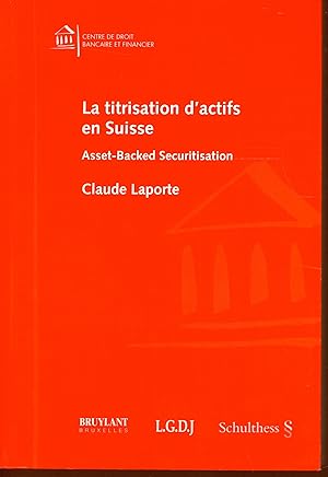 Seller image for la titrisation d'actifs en suisse: ASSET-BACKED SECURITISATION for sale by Bouquinerie Le Fouineur