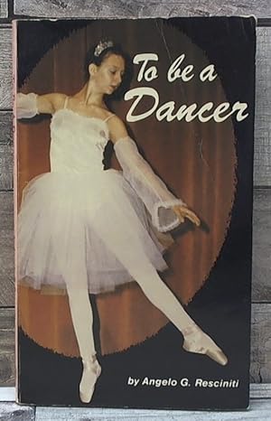 Bild des Verkufers fr To be a Dancer zum Verkauf von Archives Books inc.