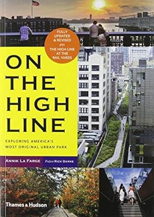 Bild des Verkufers fr On the High Line: Exploring New York's Most Original Urban Park zum Verkauf von WeBuyBooks
