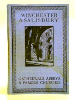 Imagen del vendedor de Winchester and Salisbury (Cathedrals, Abbeys and Famous Churches Series) a la venta por World of Rare Books