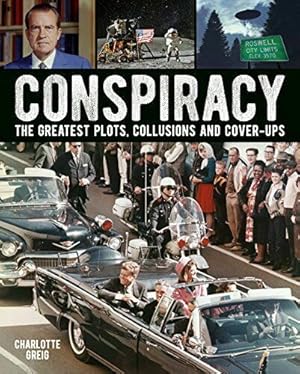 Imagen del vendedor de Conspiracy: The Greatest Plots Collusions and Cover-Ups a la venta por Dmons et Merveilles