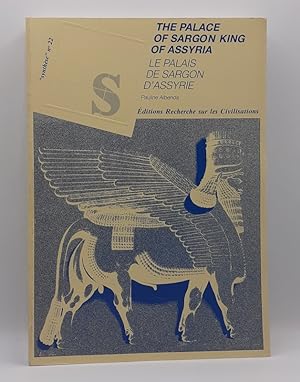 Seller image for The palace of Sargon King of Assyria. Le palais de Sargon d'Assyrie. Adaptation en franais par Annie Caubet. for sale by Librairie Le Trait d'Union sarl.