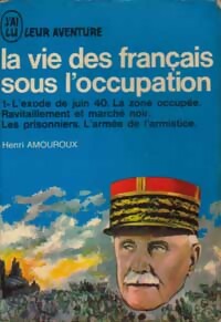 La vie des fran ais sous l'occupation Tome I : Les ann es grises - Henri Amouroux