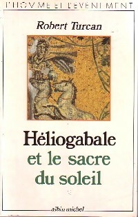 Imagen del vendedor de H?liogabale ou le sacre du soleil - Robert Turcan a la venta por Book Hmisphres