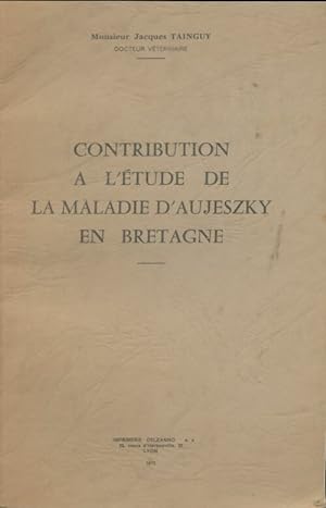 Contribution   l' tude de la maladie d'Aujeszky en Bretagne - Jacques Tainguy