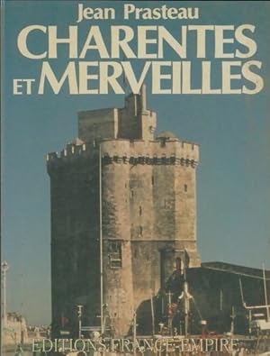 Charentes et merveilles - Jean Prasteau