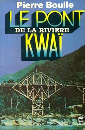 Le pont de la rivi re Kwa  - Pierre Boulle