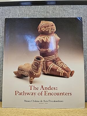Imagen del vendedor de The Andes: Pathway of Encounters a la venta por HGG Books