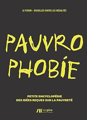 Bild des Verkufers fr Pauvrophobie: Petite encyclopdie des ides reues sur la pauvret zum Verkauf von Dmons et Merveilles