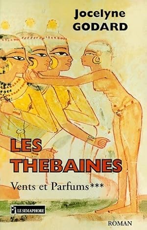 Imagen del vendedor de Les th?baines Tome III : Vents et parfums - Jocelyne Godard a la venta por Book Hmisphres