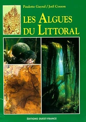 Seller image for Les algues du littoral. Atlantique, Manche, Mer du nord - Jo?l Gayral for sale by Book Hmisphres