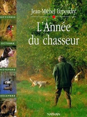 Seller image for L'ann?e du chasseur - Jean-Michel Lepeudry for sale by Book Hmisphres