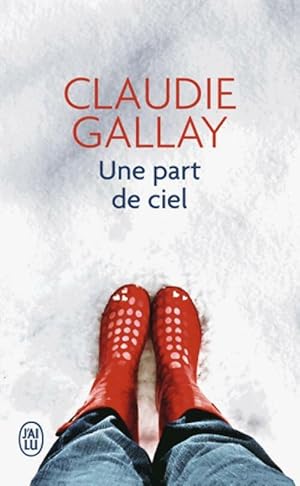 Image du vendeur pour Une part de ciel - Claudie Gallay mis en vente par Book Hmisphres