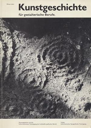 Seller image for Kunstgeschichte f�r gestalterische Berufe. Herausgegeben von der Schweizerischen Vereinigung der Lehrkr�fte grafischer Berufe. for sale by ANTIQUARIAT ERDLEN