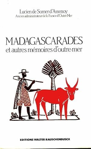 Seller image for Madagascarades et autres m?moires d'outre-mer - Lucien De Somer D'Assenoy for sale by Book Hmisphres