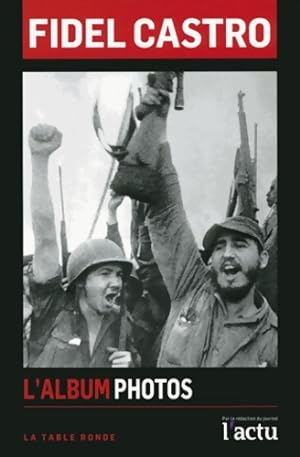 Fidel castro : L'album photos - Collectif