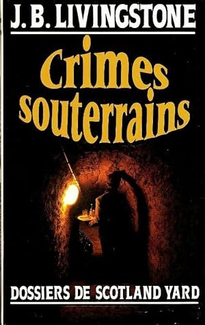 Image du vendeur pour Crimes souterrains - Livingstone J. B. mis en vente par Book Hmisphres