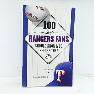 Seller image for 100 Things Rangers Fans Should Know & Do Before They Die (100 Things.Fans Should Know) for sale by Cat On The Shelf