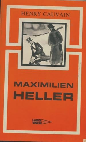 Image du vendeur pour Maximilien Heller - Henry Cauvain mis en vente par Book Hmisphres