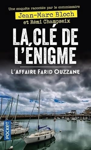 La cl  de l' nigme. L'affaire Farid Ouzzane - Jean-Marc Bloch