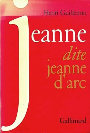 Image du vendeur pour Jeanne dite Jeanne D'Arc - Henri Guillemin mis en vente par Book Hmisphres