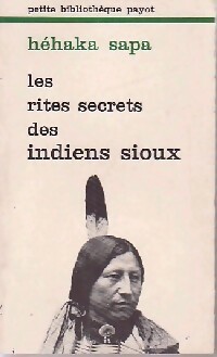 Image du vendeur pour Les rites secrets des indiens sioux - H?haka Sapa mis en vente par Book Hmisphres