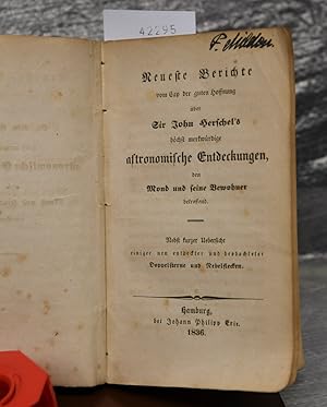 Bild des Verkufers fr Neueste Berichte vom Cap der guten Hoffnung ber Sir John Herschels hchst merkwrdige astronomische Entdeckungen, den Mond und seine Bewohner betreffend. - Nebst kurzer Uebersicht einiger neu entdeckter und beobachteter Doppelsterne und Nebelflecken zum Verkauf von Antiquariat Hoffmann