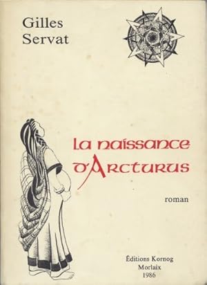 Bild des Verkufers fr La naissance d'Arcturus - Gilles Servat zum Verkauf von Book Hmisphres