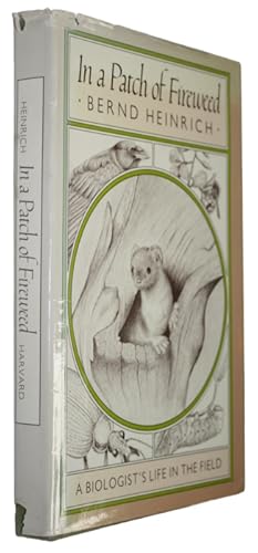Bild des Verkufers fr In a Patch of Fireweed: A biologist's life in the field zum Verkauf von PEMBERLEY NATURAL HISTORY BOOKS BA, ABA