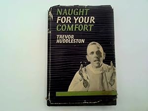 Seller image for NAUGHT FOR YOUR COMFORT for sale by Goldstone Rare Books