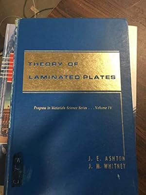 Bild des Verkufers fr THEORY OF LAMINATED PLATES: Volume IV (4) (Four) in the Progress in Materials Science series. zum Verkauf von Ammareal