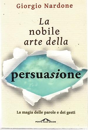 La Nobile Arte Della Persuasione