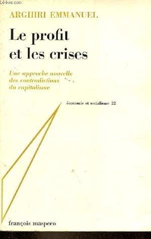 Bild des Verkufers fr Le profit et les crises - Une approche nouvelle des contradictions du capitalisme - Collection conomie et socialisme n22. zum Verkauf von Le-Livre